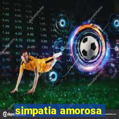 simpatia amorosa